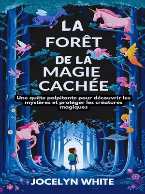 cover image of LA FORÊT DE LA MAGIE CACHÉE